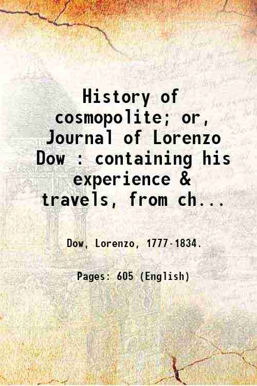 History of cosmopolite; or, Journal of Lorenzo Dow : containing …