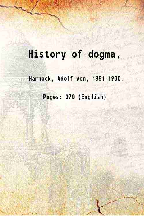 History of dogma, Volume 4 1898