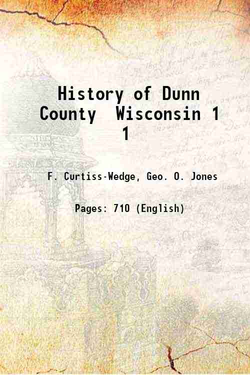 History of Dunn County Wisconsin Volume 1 1925