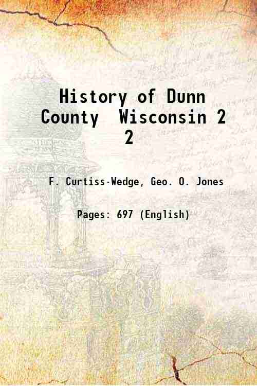 History of Dunn County Wisconsin Volume 2 1925