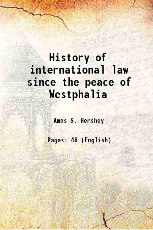 History of international law since the peace of Westphalia 1912