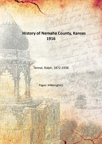 History of Nemaha County, Kansas 1916