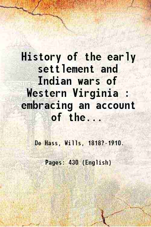History of the early settlement and Indian wars of Western …