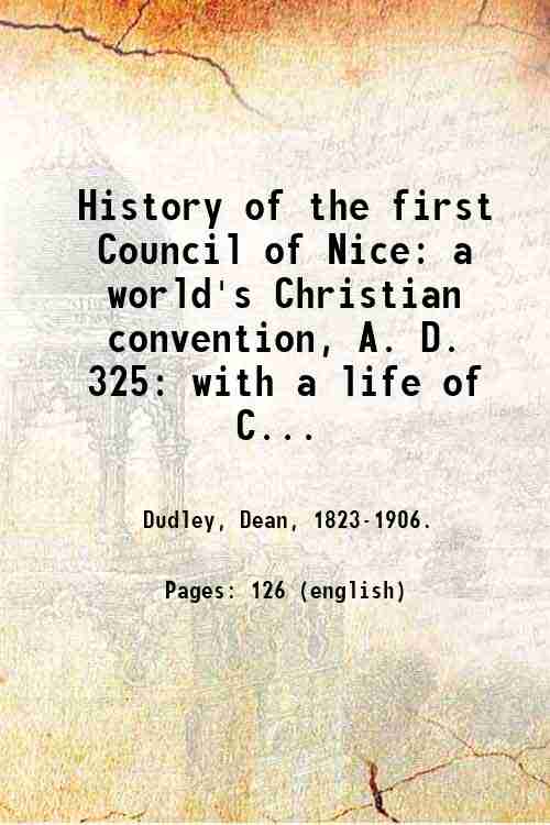 History of the first Council of Nice: a world's Christian …
