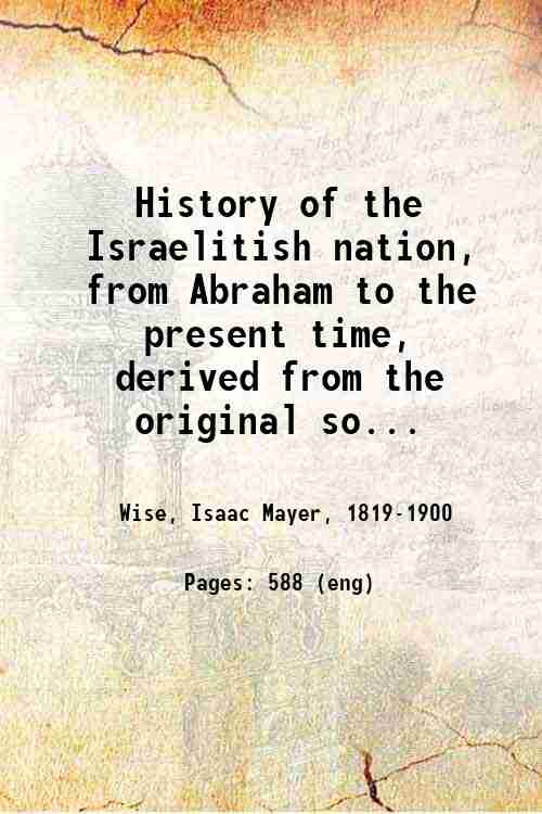 History of the Israelitish nation, from Abraham to the present …