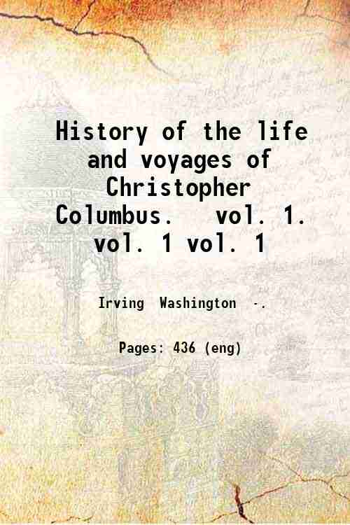History of the life and voyages of Christopher Columbus. Volume …