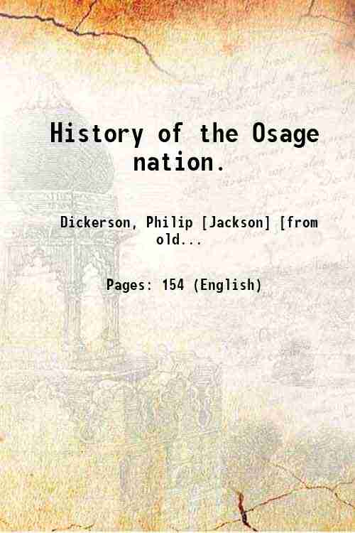 History of the Osage nation. 1906