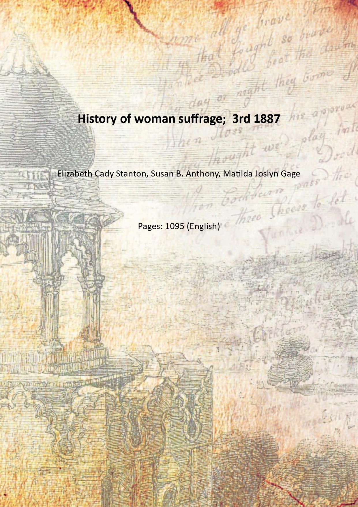 History of woman suffrage; Volume 3rd 1887