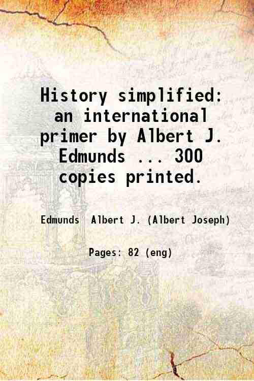 History simplified: an international primer by Albert J. Edmunds . …