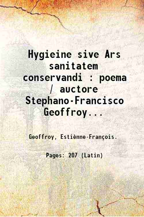 Hygieine sive Ars sanitatem conservandi : poema / auctore Stephano-Francisco …