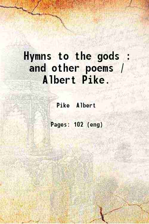 Hymns to the gods : and other poems / Albert …