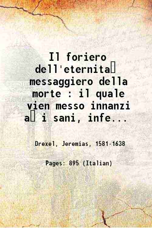 Il foriero dell'eternita? messaggiero della morte : il quale vien …