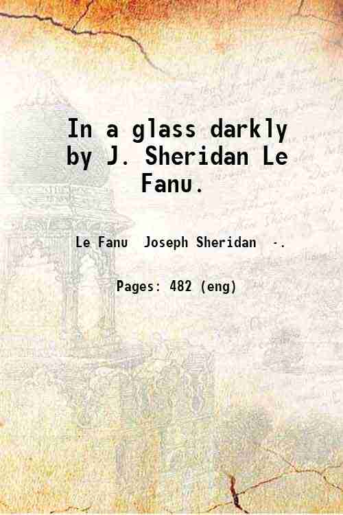 In a glass darkly by J. Sheridan Le Fanu. 1884