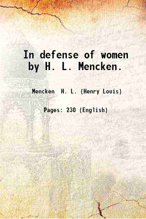 In defense of women by H. L. Mencken. 1922
