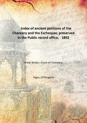 Index of ancient petitions of the Chancery and the Exchequer, …