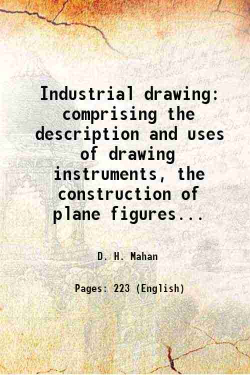 Industrial drawing comprising the description and uses of drawing instruments, …