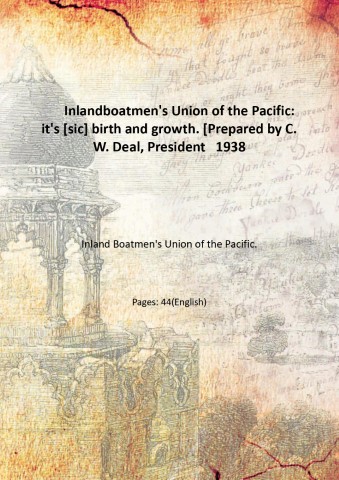 Inlandboatmen's Union of the Pacific: it's [sic] birth and growth. …
