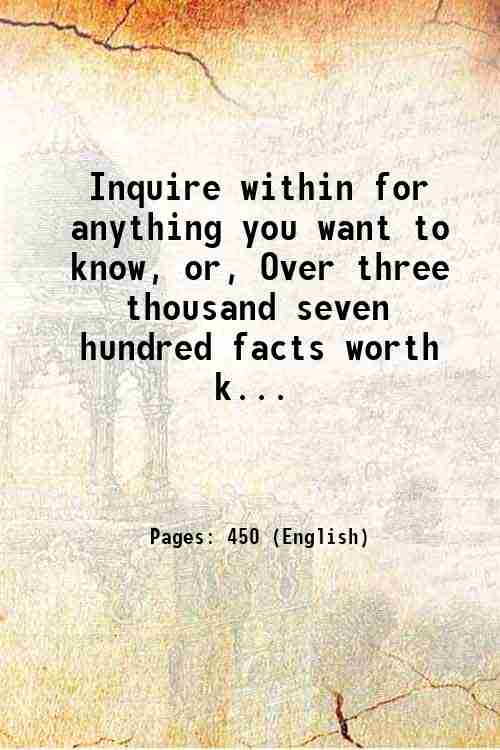 Inquire within for anything you want to know, or, Over …