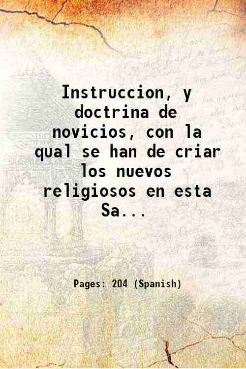 Instruccion, y doctrina de novicios, con la qual se han …