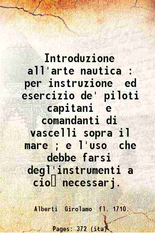 Introduzione all'arte nautica : per instruzione, ed esercizio de' piloti, …