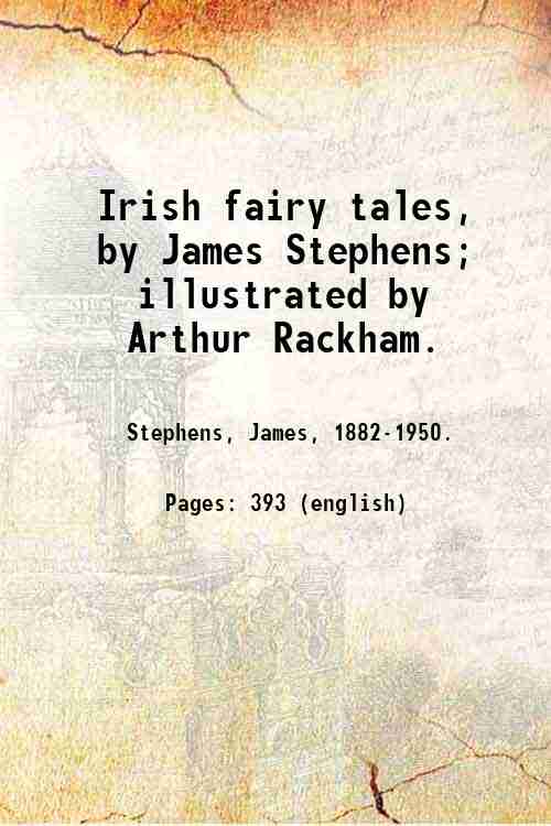Irish fairy tales, by James Stephens; illustrated by Arthur Rackham. …