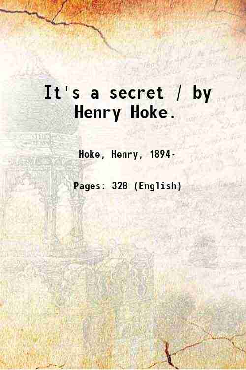It's a secret / by Henry Hoke. 1946