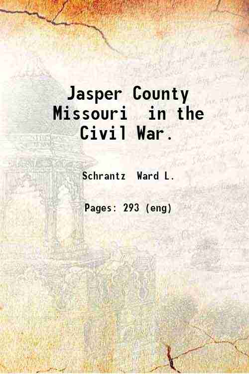 Jasper County Missouri in the Civil War. 1923