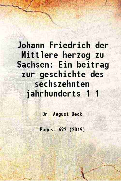 Johann Friedrich der Mittlere herzog zu Sachsen Ein beitrag zur …