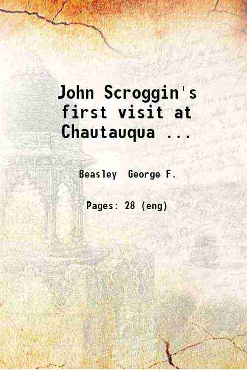John Scroggin's first visit at Chautauqua . 1899
