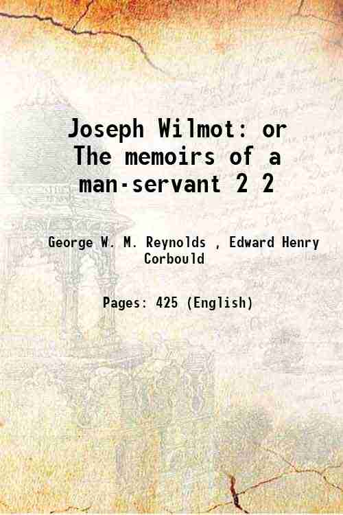 Joseph Wilmot or The memoirs of a man-servant Volume 2 …