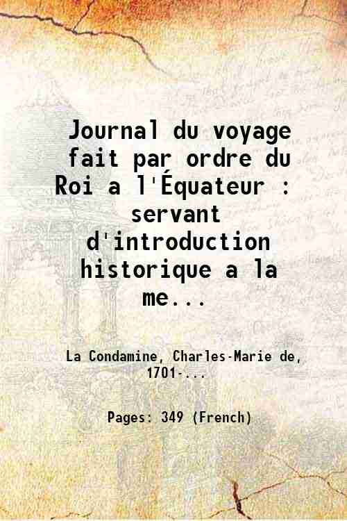 Journal du voyage fait par ordre du Roi a l'…quateur …