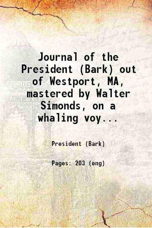 Journal of the President (Bark) out of Westport, MA, mastered …