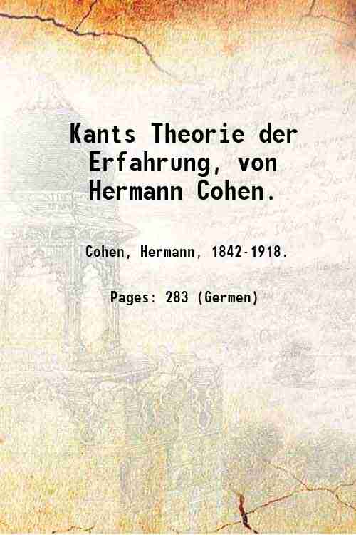 Kants Theorie der Erfahrung, von Hermann Cohen. 1871