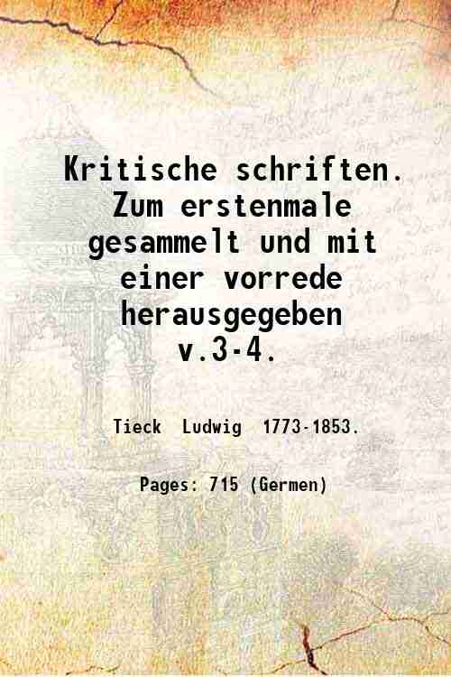 Kritische schriften. Zum erstenmale gesammelt und mit einer vorrede herausgegeben …