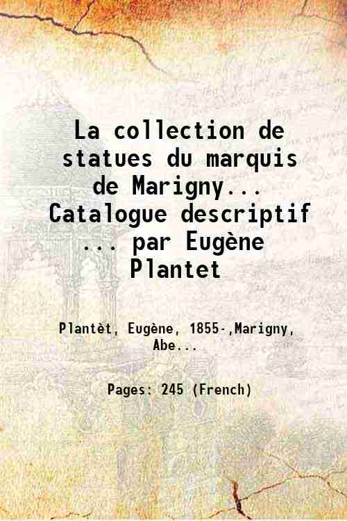 La collection de statues du marquis de Marigny. Catalogue descriptif …