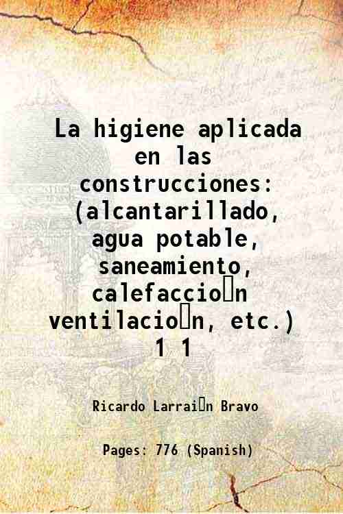 La higiene aplicada en las construcciones (alcantarillado, agua potable, saneamiento, …