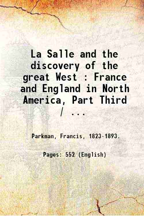 La Salle and the discovery of the great West : …
