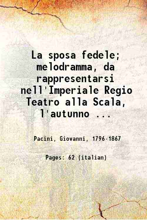 La sposa fedele; melodramma, da rappresentarsi nell'Imperiale Regio Teatro alla …