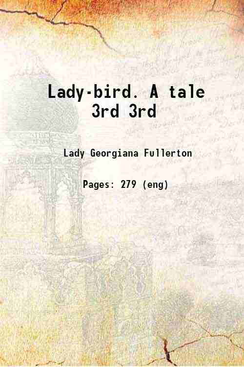 Lady-bird. A tale Volume 3rd 1852