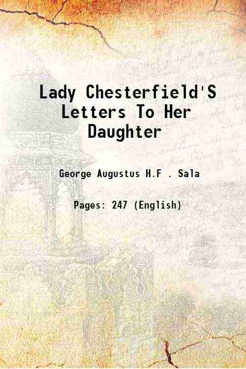 Lady Chesterfield'S Letters To Her Daughter 1860