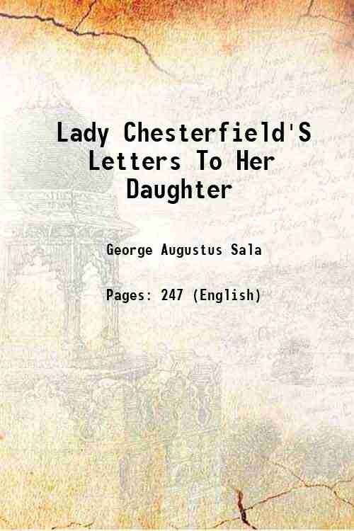 Lady Chesterfield'S Letters To Her Daughter 1860