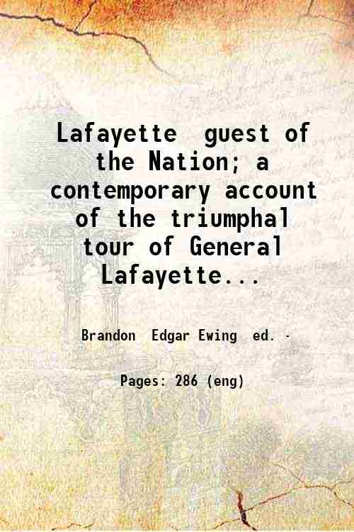 Lafayette, guest of the Nation; a contemporary account of the …