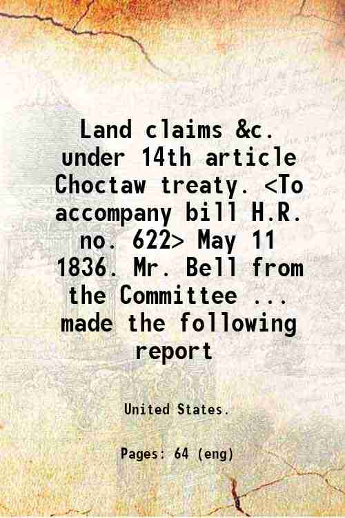 Land claims, &c.;, under 14th article Choctaw treaty. May 11, …