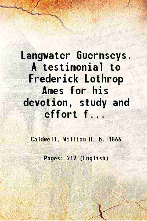 Langwater Guernseys. A testimonial to Frederick Lothrop Ames for his …