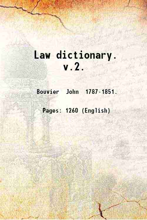 Law dictionary. v.2. Volume 2 1897