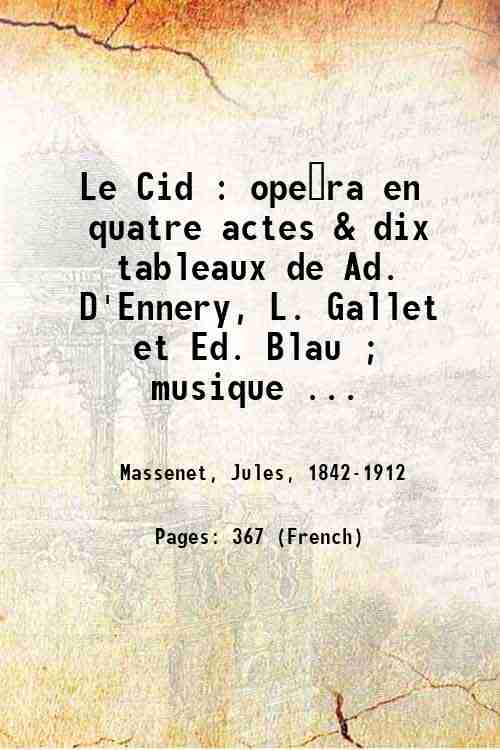 Le Cid : ope?ra en quatre actes & dix tableaux …
