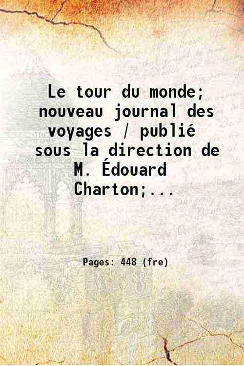 Le tour du monde nouveau journal des voyages Volume 31 …