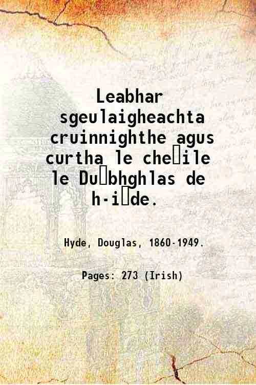 Leabhar sgeulaigheachta cruinnighthe agus curtha le che?ile le Du?bhghlas de …