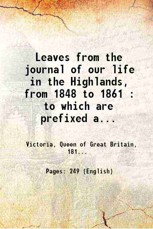 Leaves from the journal of our life in the Highlands, …
