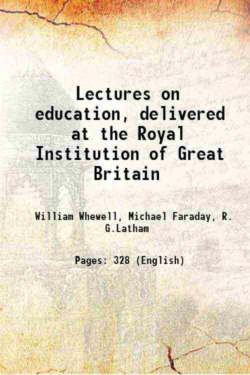 Lectures on education, delivered at the Royal Institution of Great …